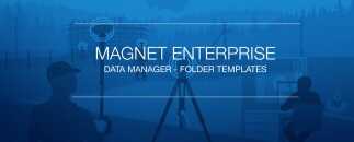 MAGNET Enterprise adds folder templates for Data Manager